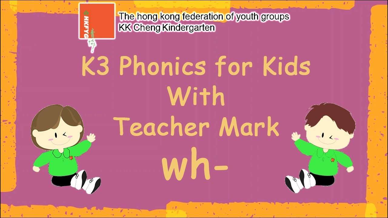 K3 Phonics for Kids with Teacher Mark (wh-)