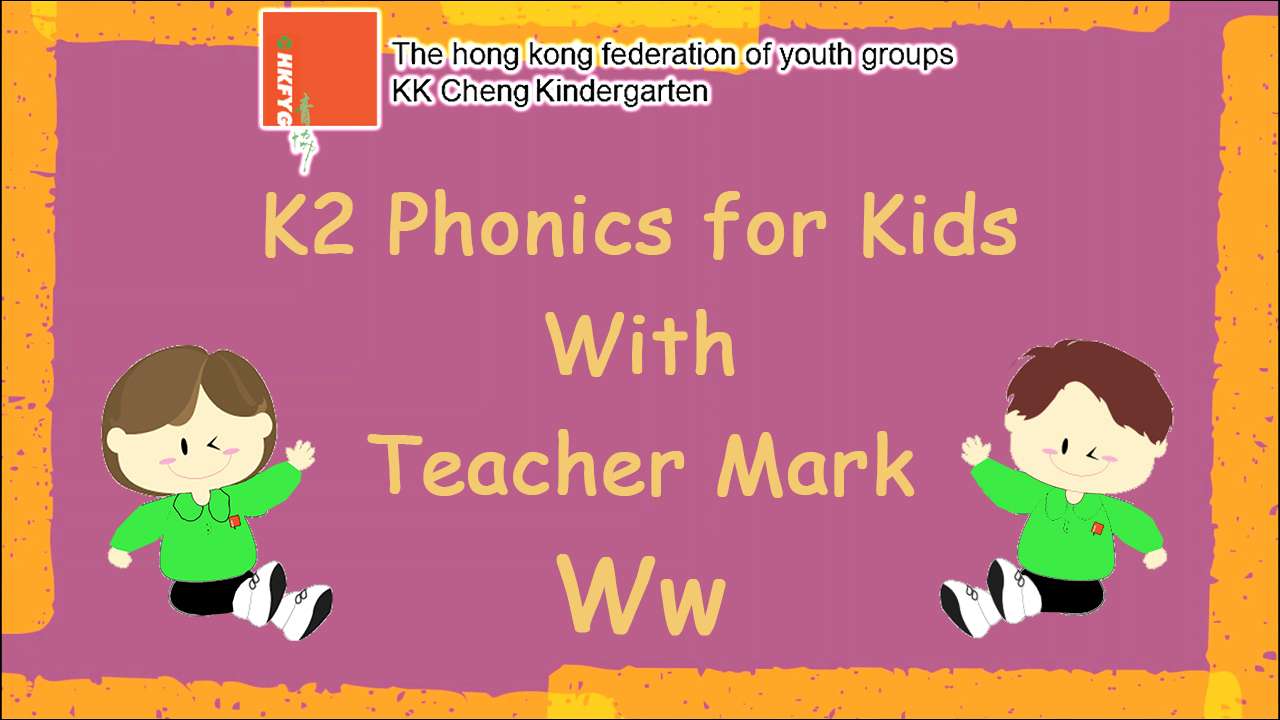 K2 Phonics for Kids with Teacher Mark (Ww)