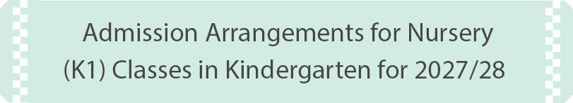 Admission Arrangements for Nursery (K1) Classes in Kindergarte